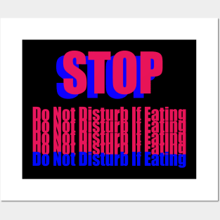 Stop Do Not Disturb If Eating Transparent Posters and Art